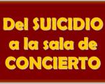 Del SUICIDIO a la sala de CONCIERTO