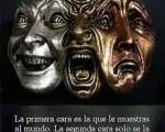 ¿Coincidís con este dicho tal como lo expresan los japoneses?. ..: .Yo creo que hay por lo menos una cuarta cara y es la que ignoramos de nosotros mismos, que es la mascara que te ponen los otros y 