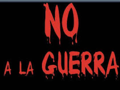 NO A LA GUERRA! NO A LA GUERRA EN AMERICA LATINA! NO A LA G