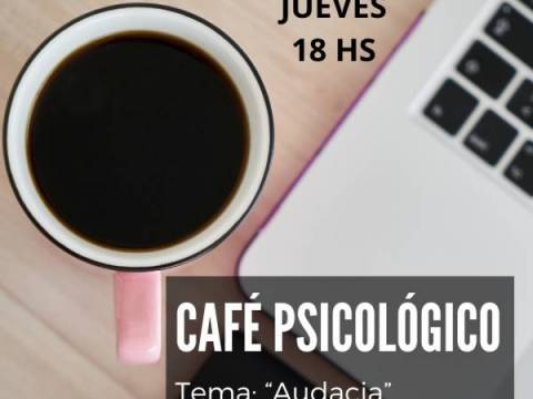 CAFÉ PSICOLÓGICO ONLINE - Tema: "AUDACIA" JUEVES 8