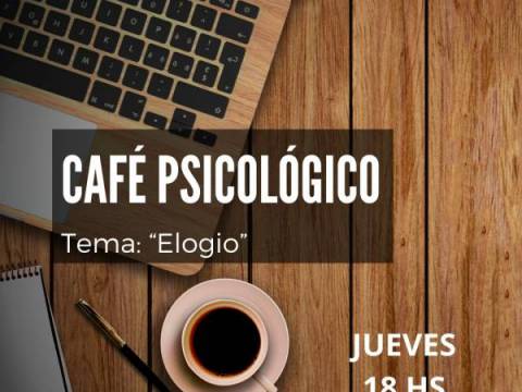 CAFÉ PSICOLÓGICO ONLINE - Tema: "ELOGIO"