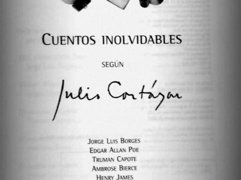 CUENTOS.- (Cuentos Inolvidables según Cortázar)