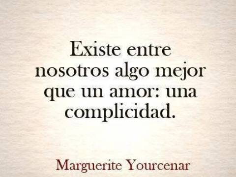Existe algo mejor que un amor: Una complicidad!