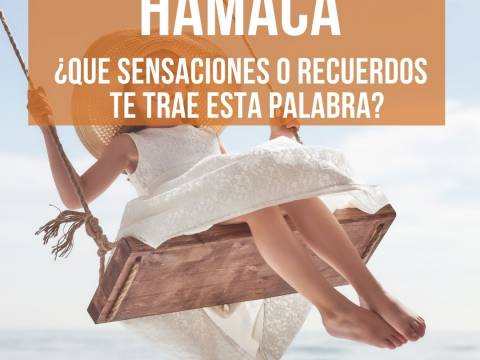 HAMACA ¿Qué sensaciones, pensamientos ó recuerdos te trae es