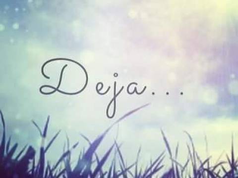 DEJA...