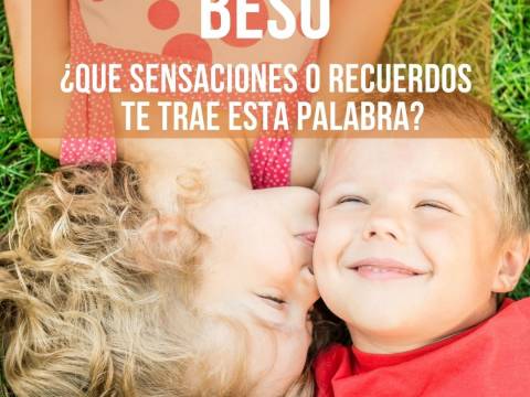 BESO ¿Qué sensaciones, pensamientos y recuerdos te trae es