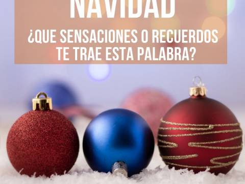 NAVIDAD ¿Qué sensaciones, pensamientos y recuerdos te trae