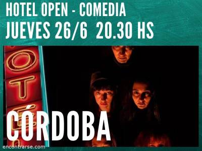 Encuentro : COMEDIA CORDOBESA "HOTEL OPEN" 