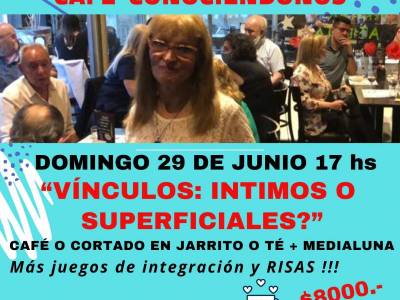 Encuentro “VÍNCULOS: INTIMOS O SUPERFICIALES?”  -Café 