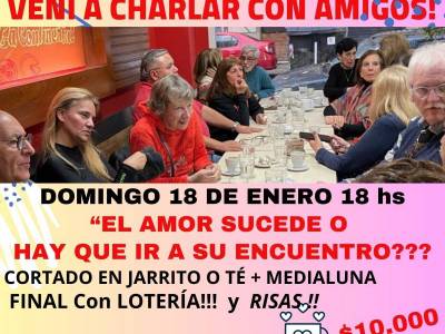 Encuentro : “EL AMOR SUCEDE O HAY QUE IR A SU ENCUENTRO???  ?” - Café Conociéndonos, charlas, amigos y algo mas... 