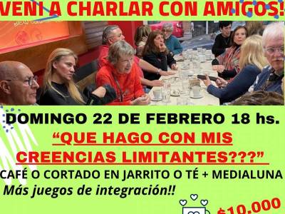 Encuentro : “QUE HAGO CON MIS CREENCIAS LIMITANTES???” - Café Conociéndonos, charlas, amigos y algo mas... 