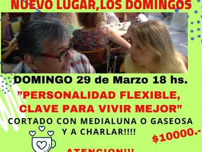 Encuentro : “PERSONALIDAD FLEXIBLE, CLAVE PARA VIVIR MEJOR??? - Café Conociéndonos, charlas, amigos y algo mas... 