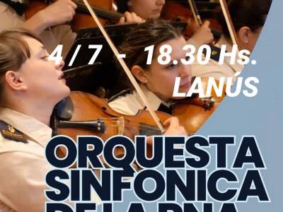 Encuentro : CICLO DE GRANDES CONCIERTOS SINFONICOS 2026 ORQUESTA SINFONICA DE LA PNA – PREFECTURA NAVAL ARGENTINA. Director; Martìn CAILA  Nuevamente desde el her 