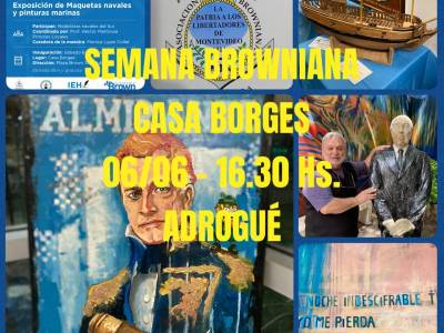 Encuentro : Acto Oficial SEMANA HOMENAJE al Alte. Guillermo BROWN + Recorrido CASA BORGES 