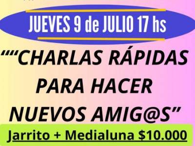 Encuentro :  ”CHARLAS RAPIDAS PARA HACER NUEVOS AMIGOS!!!  