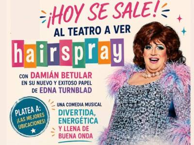 Encuentro : HAIRSPRAY  el musical !!  