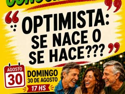 Encuentro : “OPTIMISTA: SE NACE O SE HACE???” - Café Conociéndonos, charlas, amigos y algo mas... 