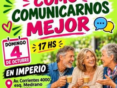 Encuentro : “COMO COMUNICARNOS MEJOR?” - Café Conociéndonos, charlas, amigos y algo mas... 
