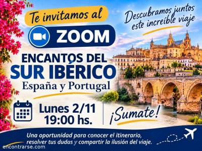 Encuentro : ZOOM INFORMATIVO !!  Encantos del Sur Ibérico - Experiencia Grupal  